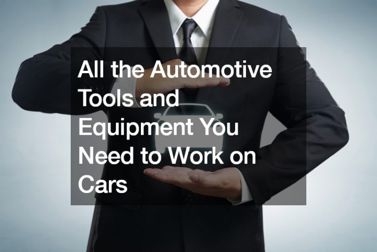 All the Automotive Tools and Equipment You Need to Work on Cars