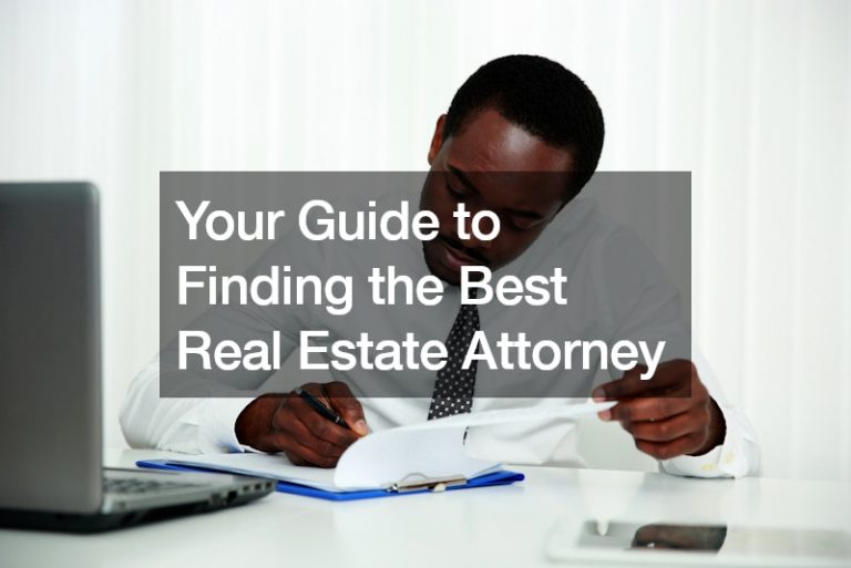 Your Guide to Finding the Best Real Estate Attorney